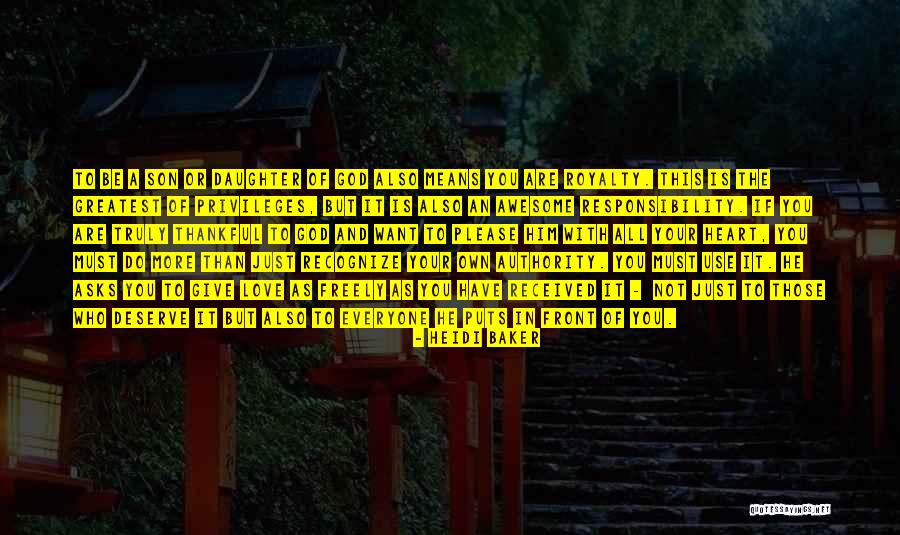 Deserve To Be Love Quotes By Heidi Baker Deserve To Be Love Quotes By Heidi Baker