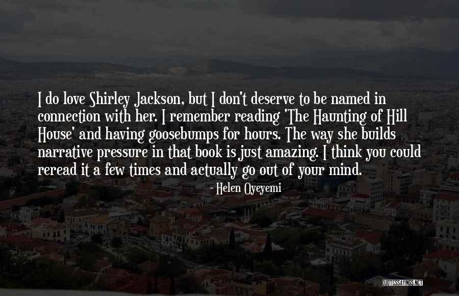 Deserve To Be Love Quotes By Helen Oyeyemi Deserve To Be Love Quotes By Helen Oyeyemi