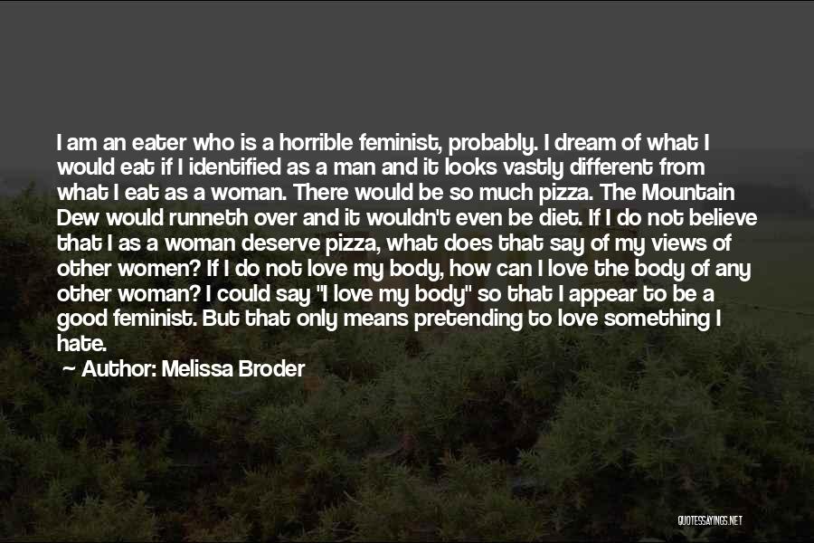 Deserve To Be Love Quotes By Melissa Broder