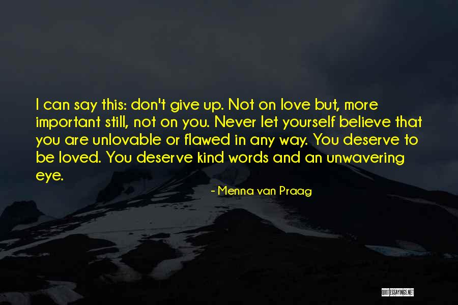 Deserve To Be Love Quotes By Menna Van Praag