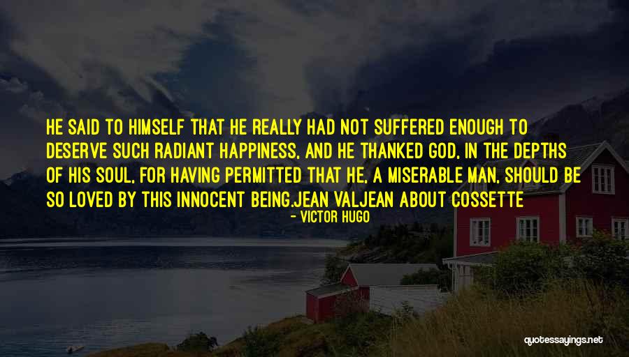 Deserve To Be Love Quotes By Victor Hugo