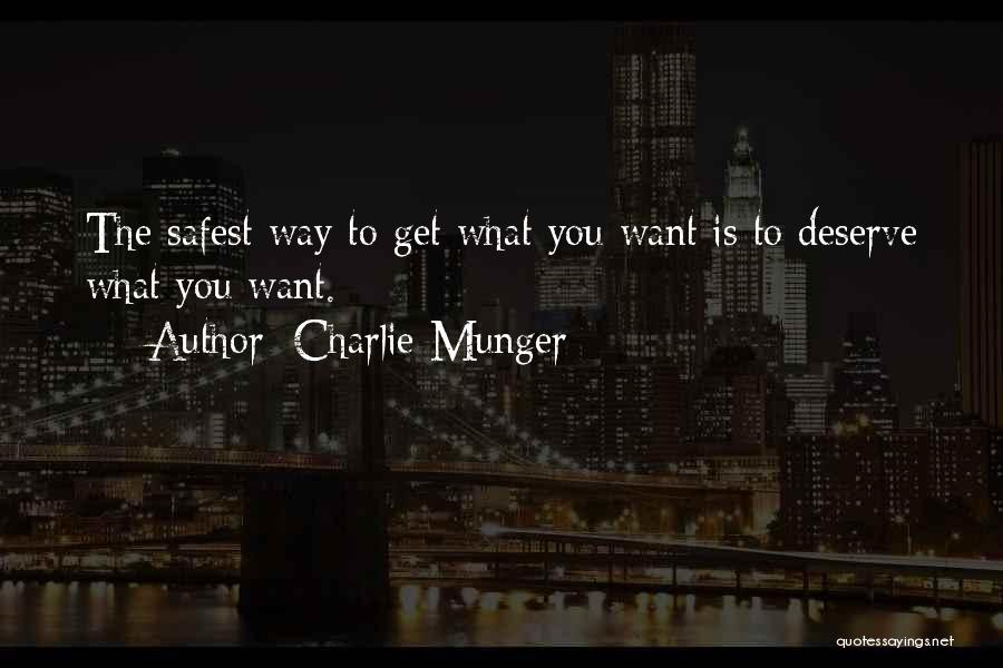 Deserve What You Get Quotes By Charlie Munger