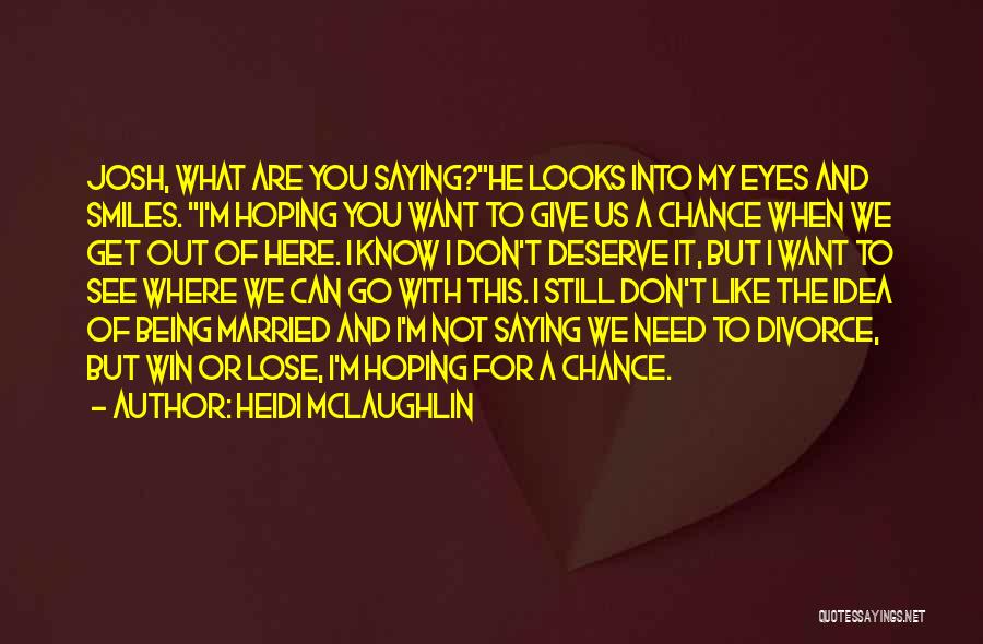 Deserve What You Get Quotes By Heidi McLaughlin