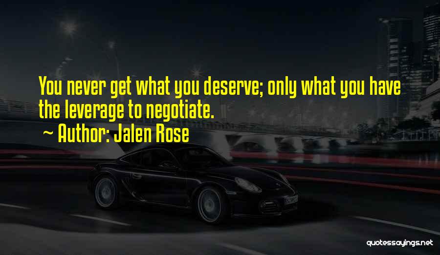 Deserve What You Get Quotes By Jalen Rose