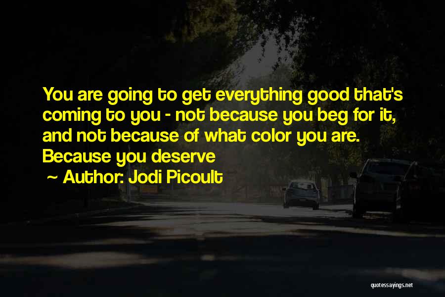 Deserve What You Get Quotes By Jodi Picoult