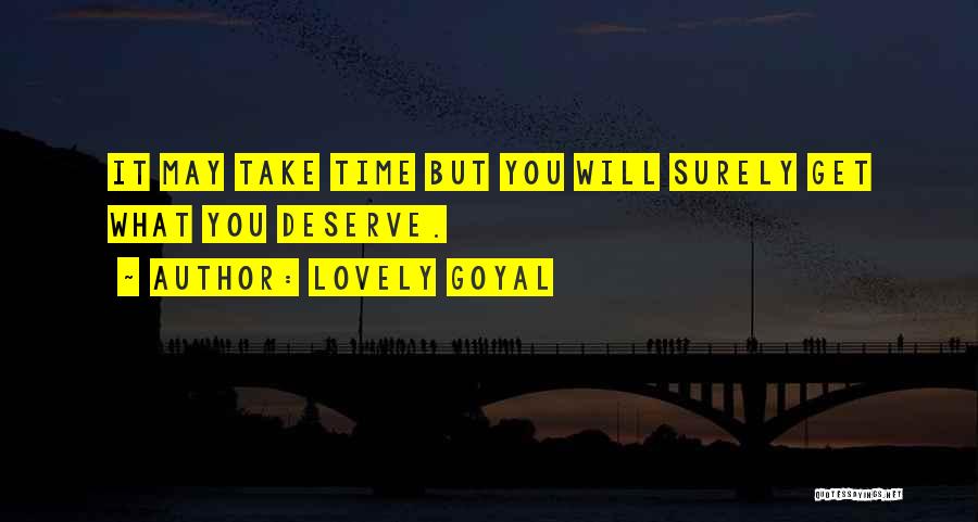 Deserve What You Get Quotes By Lovely Goyal