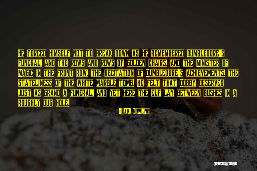 Deserved Break Quotes By J.K. Rowling Deserved Break Quotes By J.K. Rowling