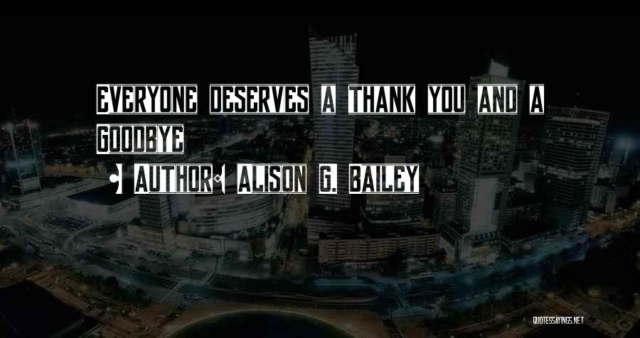 Deserves You Quotes By Alison G. Bailey