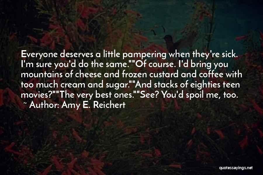 Deserves You Quotes By Amy E. Reichert
