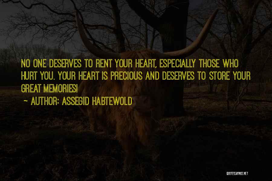 Deserves You Quotes By Assegid Habtewold