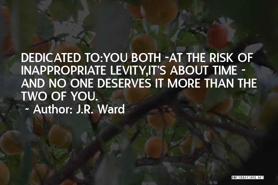 Deserves You Quotes By J.R. Ward