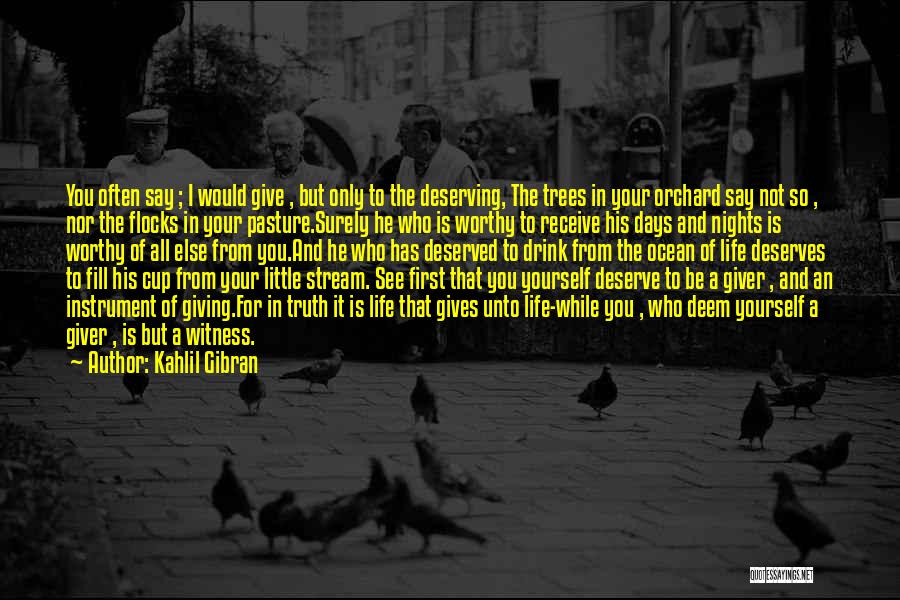 Deserves You Quotes By Kahlil Gibran