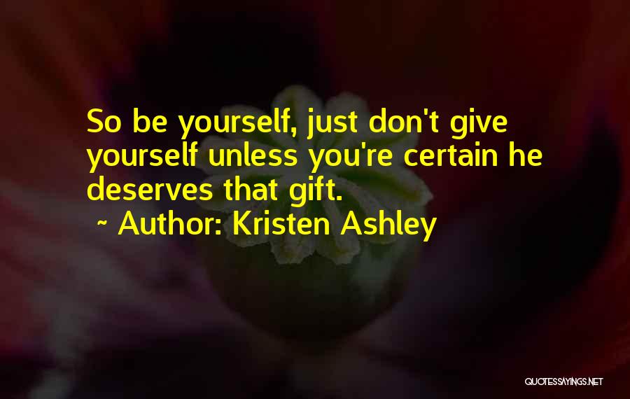 Deserves You Quotes By Kristen Ashley