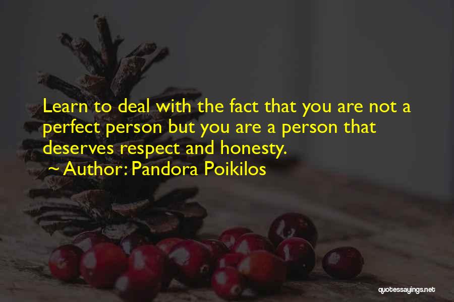 Deserves You Quotes By Pandora Poikilos