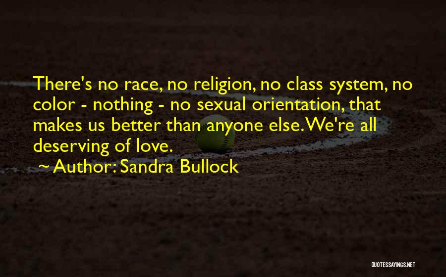 Deserving Better In Life Quotes By Sandra Bullock