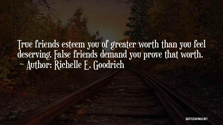 Deserving Friendship Quotes By Richelle E. Goodrich