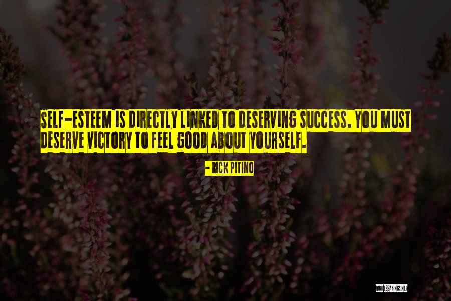 Deserving Good Things Quotes By Rick Pitino Deserving Good Things Quotes By Rick Pitino