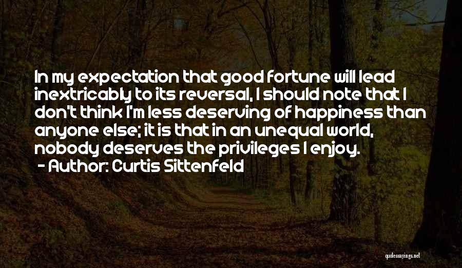 Deserving Happiness Quotes By Curtis Sittenfeld