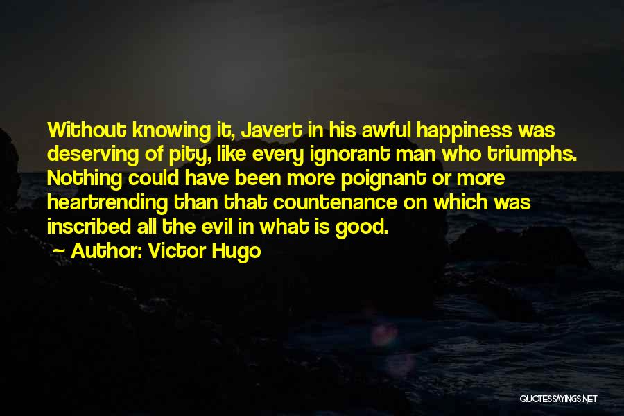 Deserving Happiness Quotes By Victor Hugo