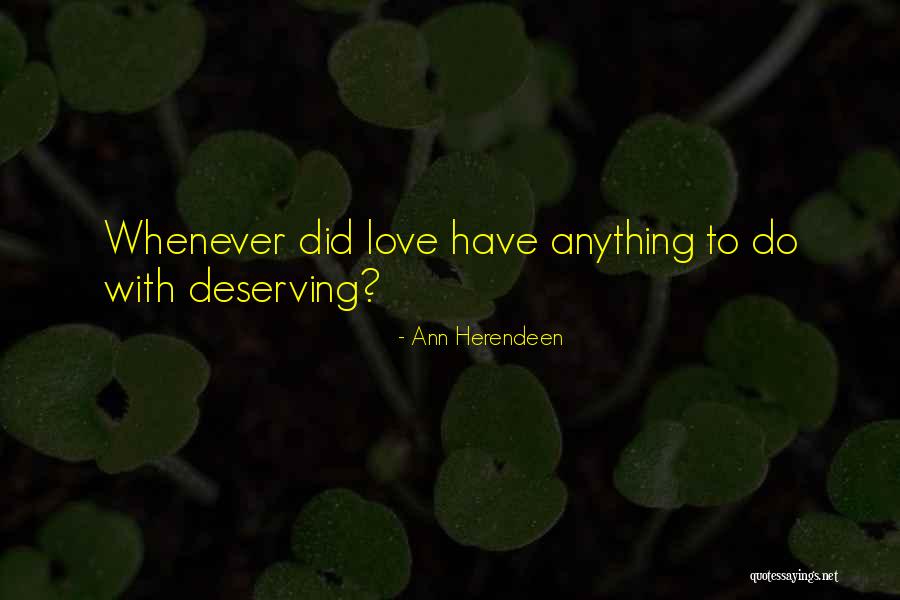 Deserving Love Quotes By Ann Herendeen