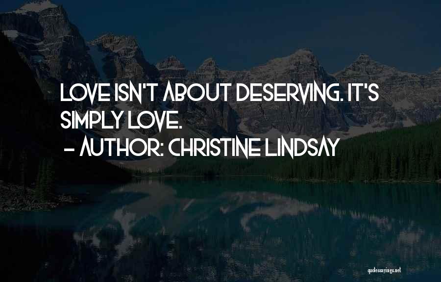 Deserving Love Quotes By Christine Lindsay