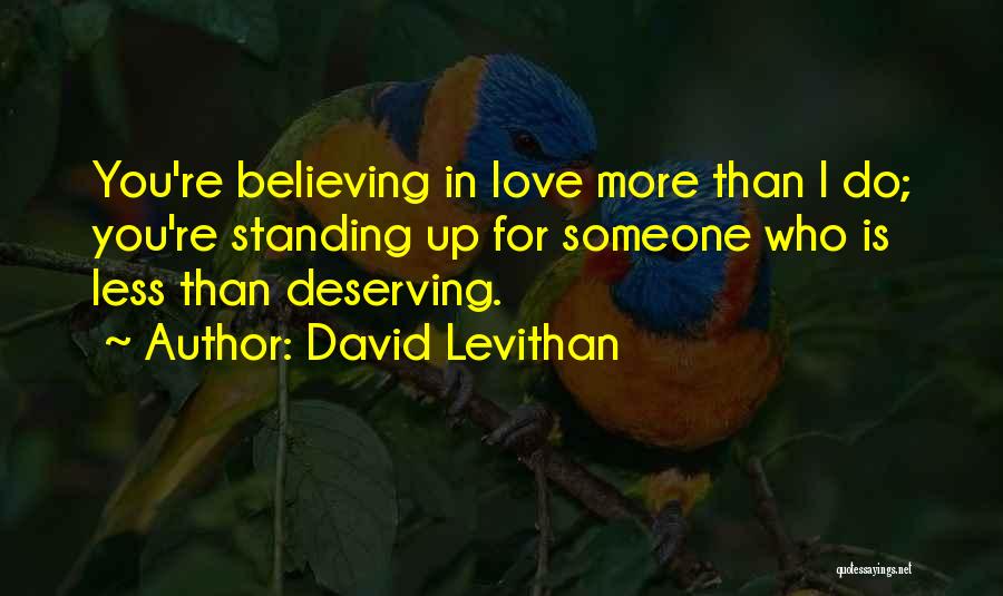 Deserving Love Quotes By David Levithan