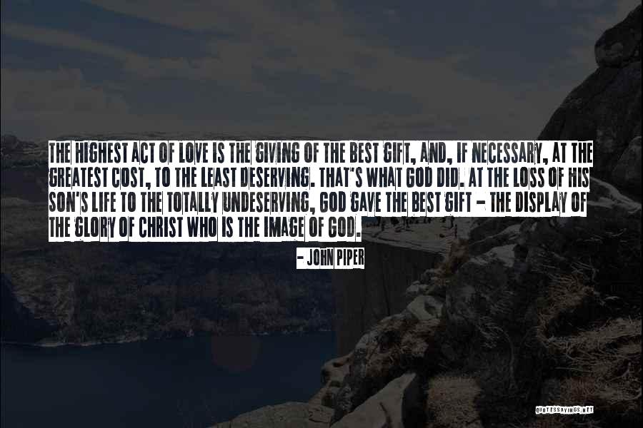 Deserving Love Quotes By John Piper