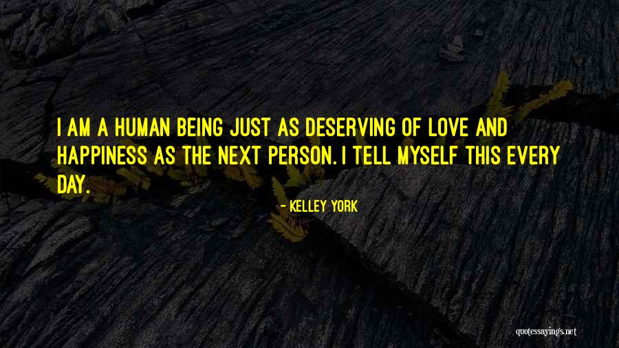 Deserving Love Quotes By Kelley York