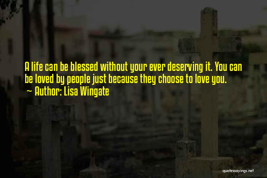 Deserving Love Quotes By Lisa Wingate