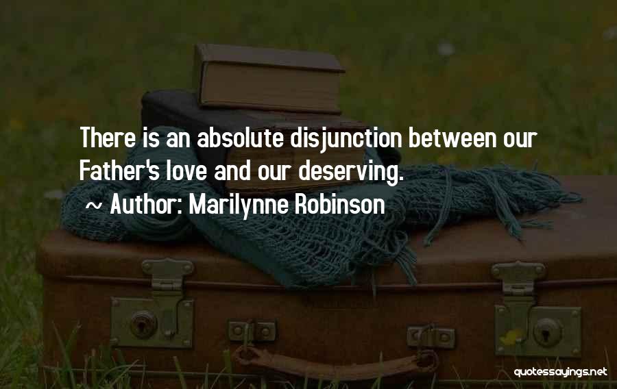 Deserving Love Quotes By Marilynne Robinson