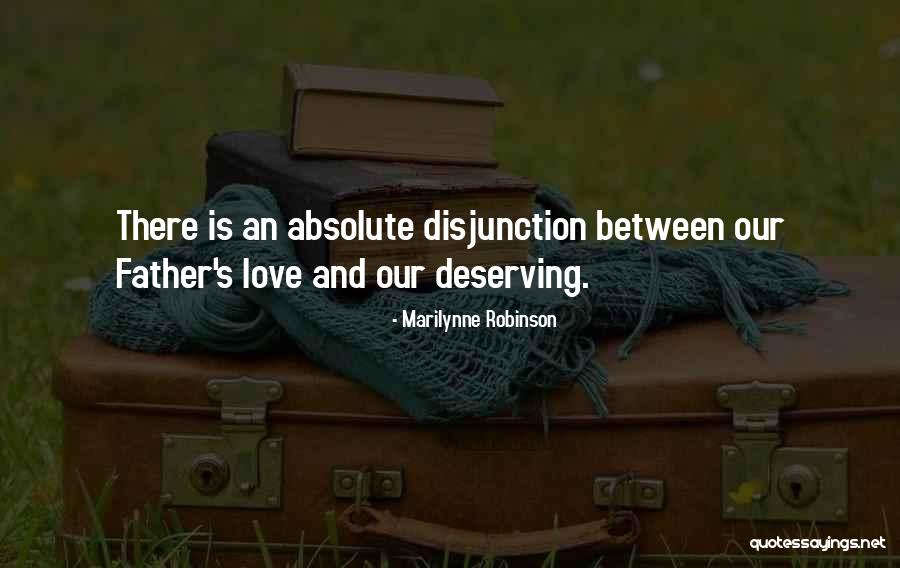 Deserving Love Quotes By Marilynne Robinson