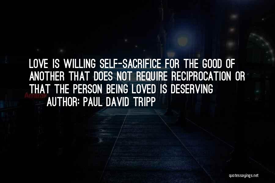 Deserving Love Quotes By Paul David Tripp