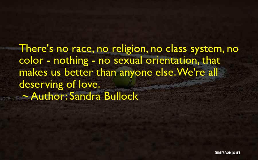 Deserving Love Quotes By Sandra Bullock