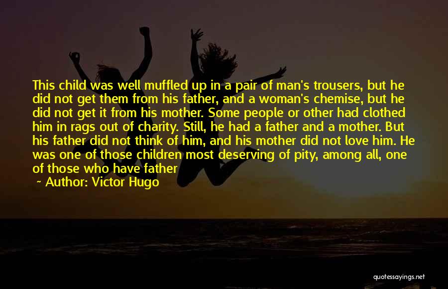 Deserving Love Quotes By Victor Hugo