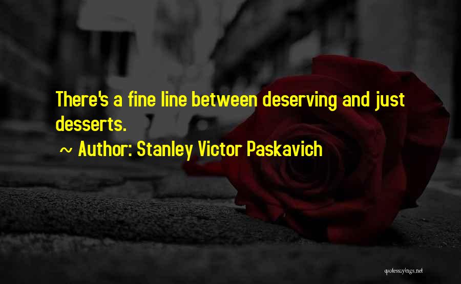 Deserving More In Life Quotes By Stanley Victor Paskavich