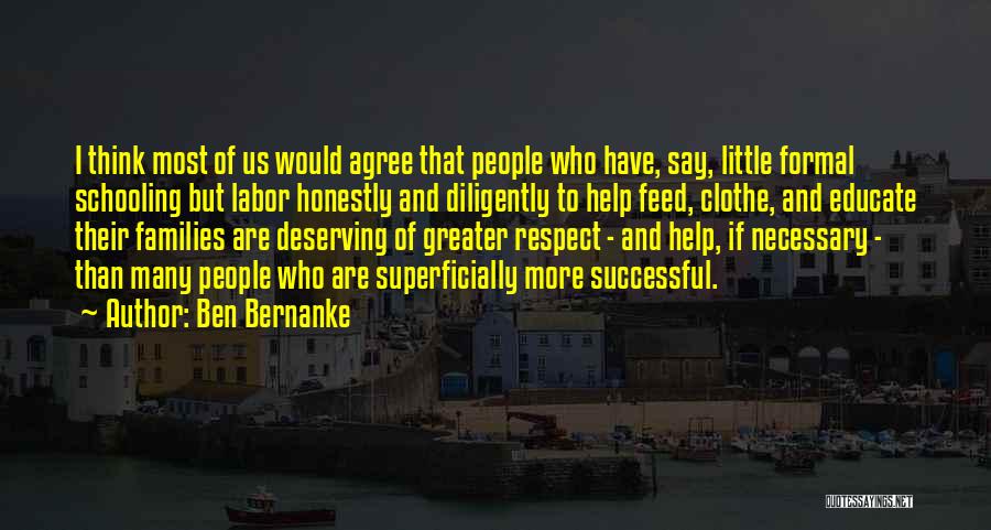 Deserving Nothing But The Best Quotes By Ben Bernanke