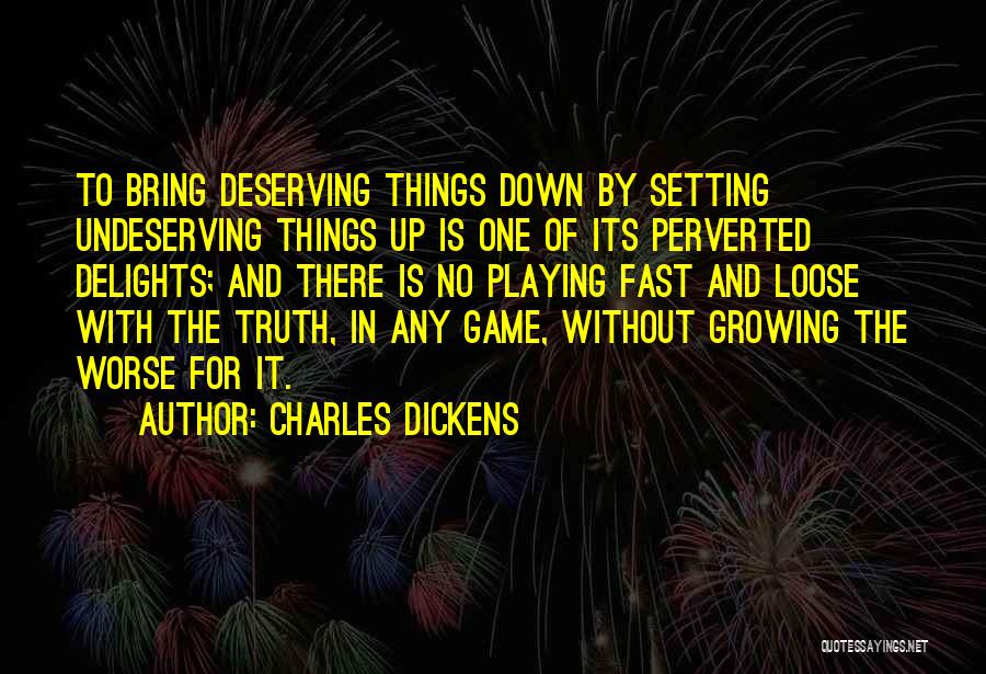 Deserving Nothing But The Best Quotes By Charles Dickens