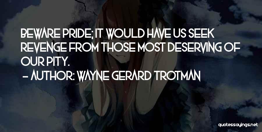 Deserving Nothing But The Best Quotes By Wayne Gerard Trotman