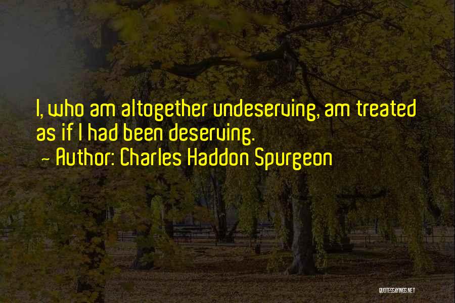 Deserving Quotes By Charles Haddon Spurgeon