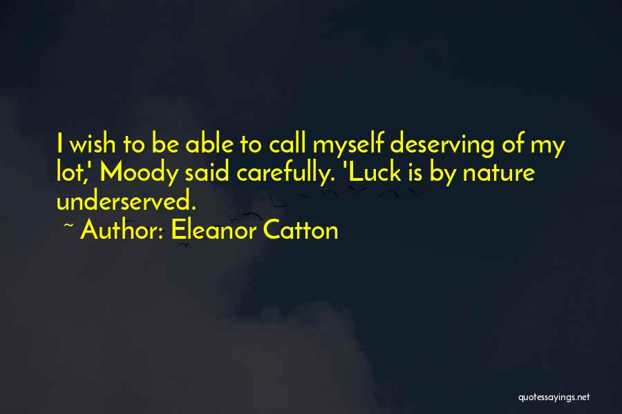 Deserving Quotes By Eleanor Catton