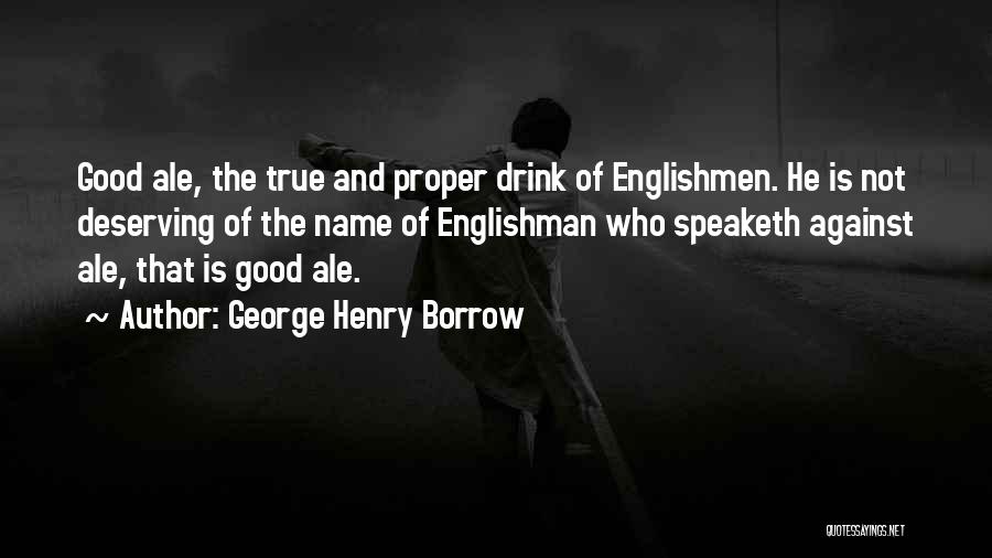 Deserving Quotes By George Henry Borrow