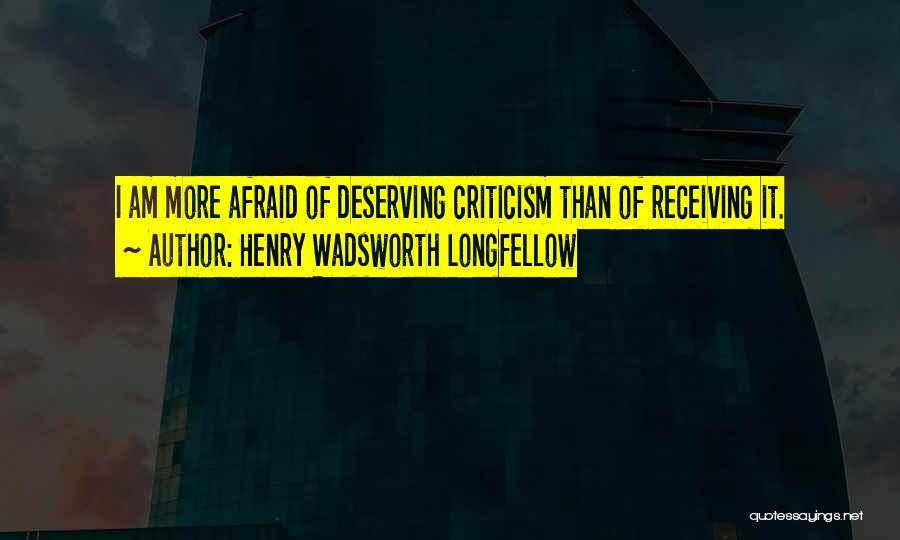 Deserving Quotes By Henry Wadsworth Longfellow