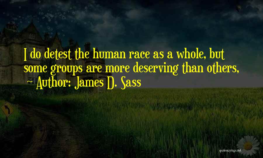 Deserving Quotes By James D. Sass