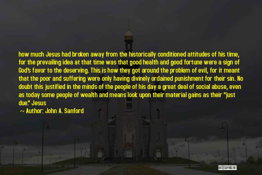 Deserving Quotes By John A. Sanford