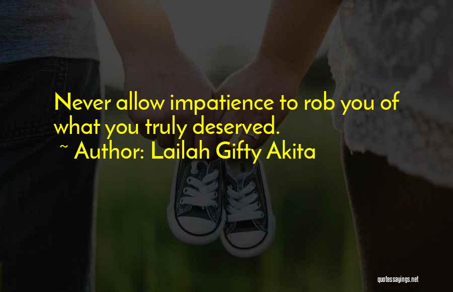 Deserving Quotes By Lailah Gifty Akita