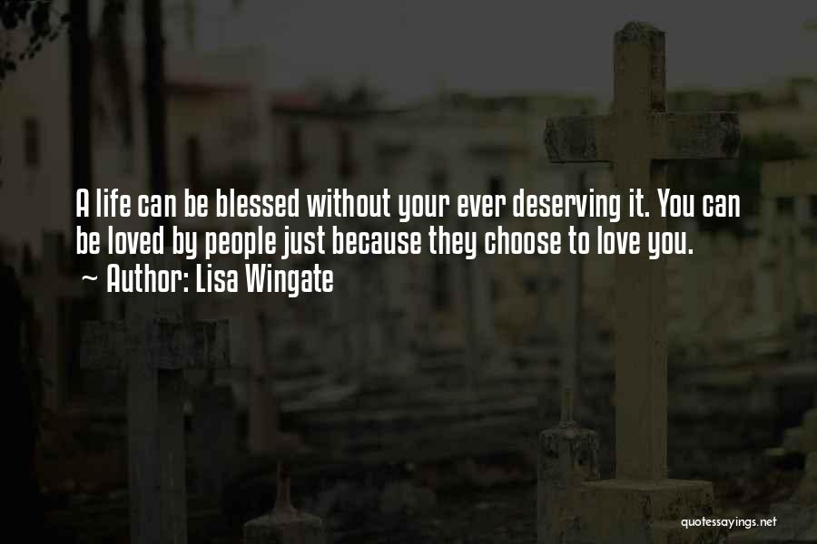 Deserving To Be Loved Quotes By Lisa Wingate