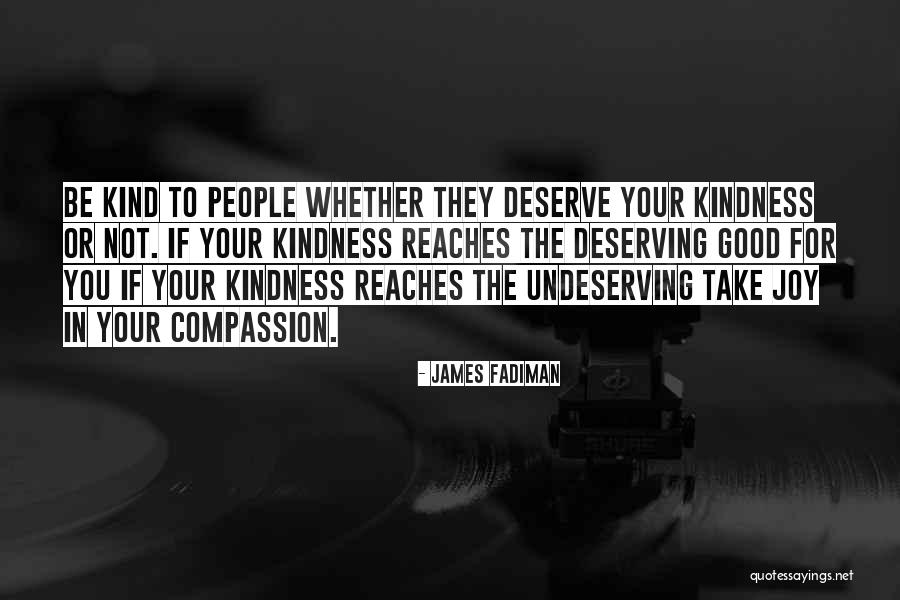 Deserving What You Get Quotes By James Fadiman Deserving What You Get Quotes By James Fadiman