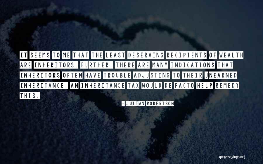 Deserving What You Get Quotes By Julian Robertson Deserving What You Get Quotes By Julian Robertson