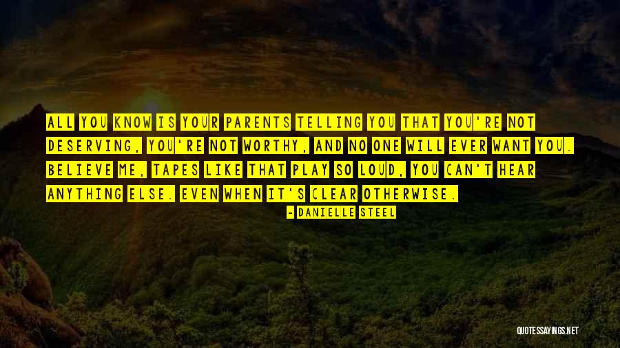 Deserving You Are Worthy Quotes By Danielle Steel Deserving You Are Worthy Quotes By Danielle Steel
