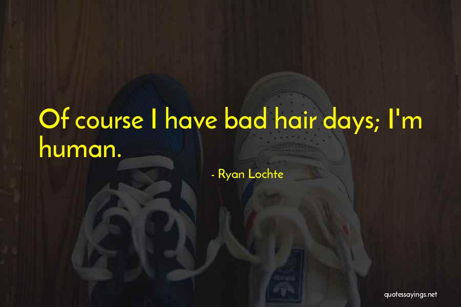 Desfigurada Quotes By Ryan Lochte